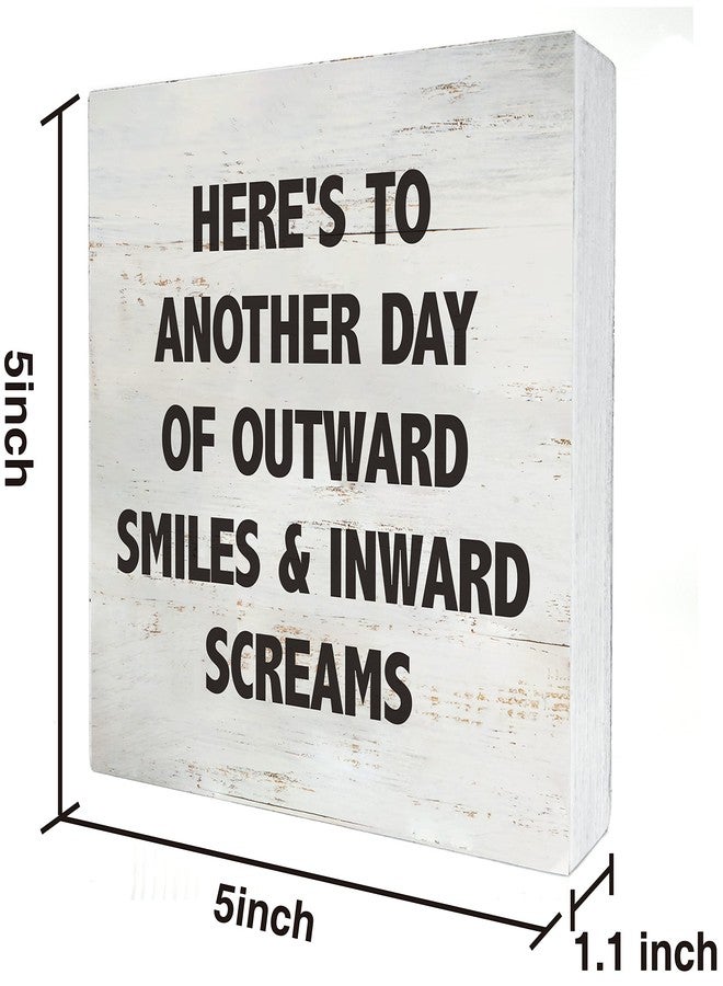 MAVOTEN Here's to Another Day of Outward Smiles & Inward Screams Sarcastic Quote Wood Box Sign Rusitc Wooden Box Sign Farmhouse Home Office Desk Shelf Decor (5 X 5 Inch) - Image 2